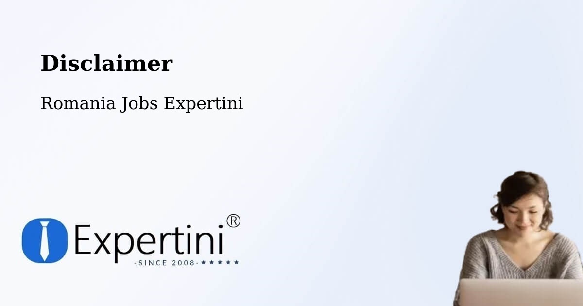 Disclaimer – Bădoși - Romania Jobs Expertini