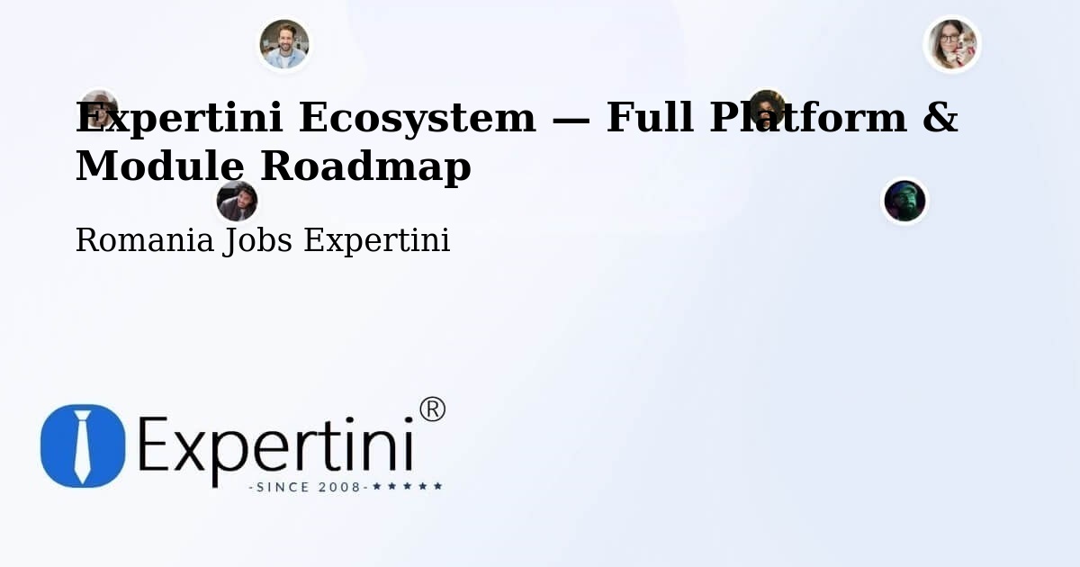 Expertini Ecosystem — Full Platform & Module Roadmap – Bădoși