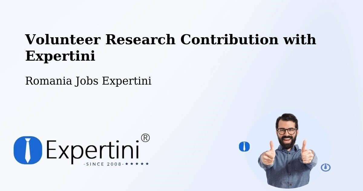 Volunteer Research Contribution Program – Bădoși - Romania Jobs Expertini